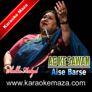 Ab Ke Sawan Aise Barse Karaoke (Hindi Lyrics) – Video