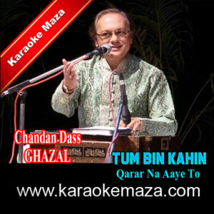 Tum Bin Kahin Qarar Na Aaye To Karaoke – MP3