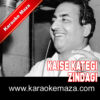 Kaise Kategi Zindagi Tere Bagair Karaoke (Hindi Lyrics) - Video 1