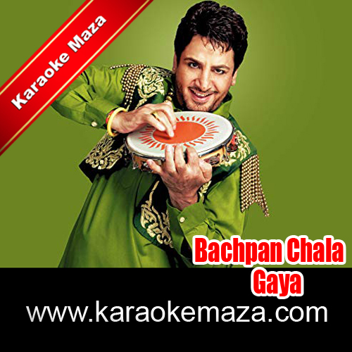 Bachpan Chala Gaya Karaoke - MP3 + VIDEO 3
