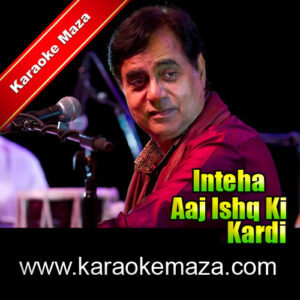 Inteha Aaj Ishq Ki Kardi Karaoke – MP3