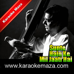 Sunte Hain Ke Mil Jati Hai Karaoke – MP3 + VIDEO