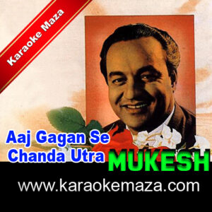 Aaj Gagan Se Chanda Utra Karaoke – MP3 + VIDEO