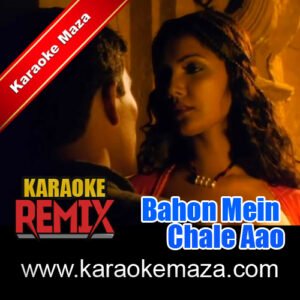 Bahon Mein Chali Aao Karaoke (Remix) – MP3 + VIDEO