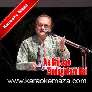 Aa Bhi Jao Zindagi Kam Hai Karaoke – MP3 + VIDEO